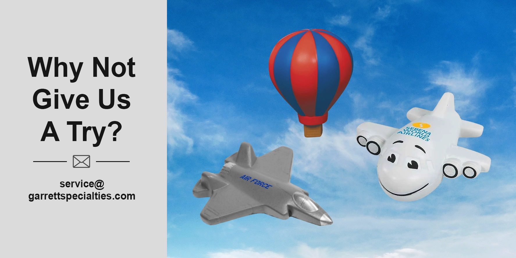 Custom Airplanes, Jets, Helicopters & Rockets Custom aeronautic and airplane-shaped stress balls are popular promotional items for airlines, travel agencies, aviation schools, trade shows