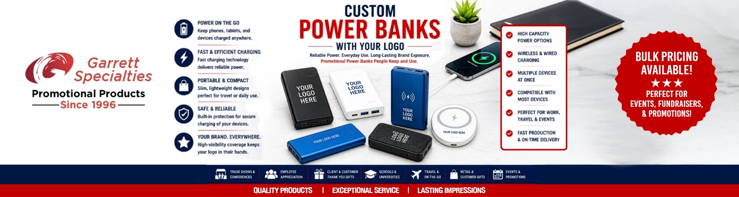 Custom Power Banks with Your Logo Custom power banks with your logo including portable power banks, wireless power banks, USB power banks, fast charging power banks, and promotional portable chargers for trade shows, employee appreciation, customer giveaways, and corporate promotions